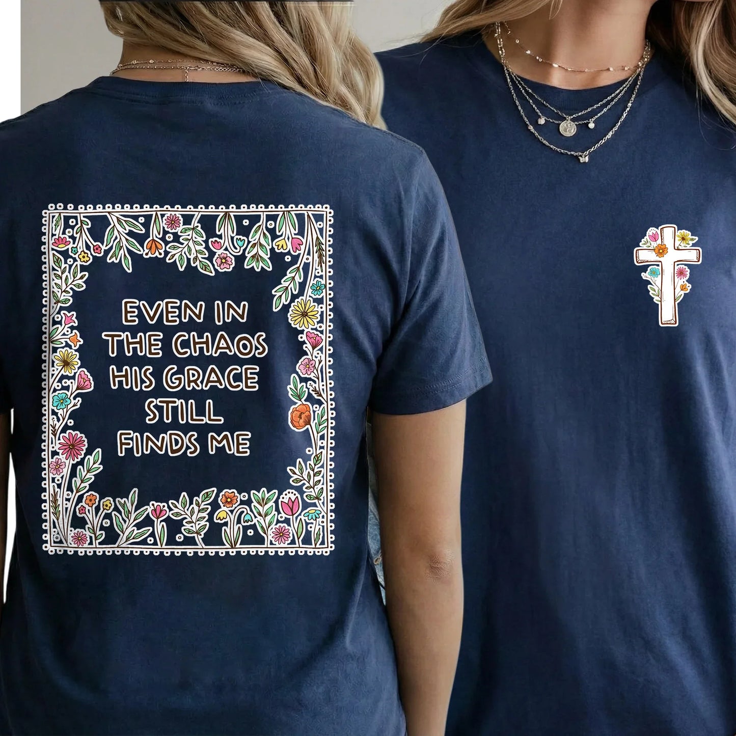 His Grace Finds Me - Two Sides - Faith Floral - Unisex Tshirt / Hoodie / Sweatshirt - Faith Guided Life