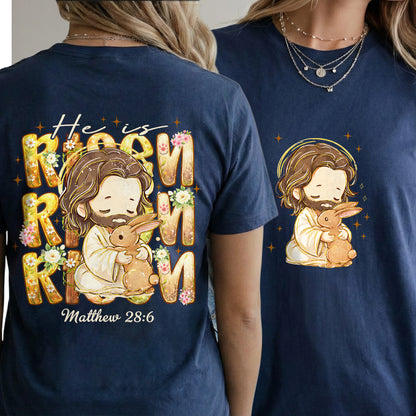Chibi Jesus And Rabbit Matthew 28:6 - Two Sides - He is Risen - Unisex Tshirt / Hoodie / Sweatshirt