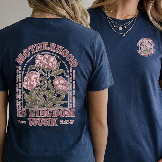 Motherhood Is Kingdom Work Christian – Proverbs 31 Floral Faith– Two Sides – She is Bless – Unisex Tshirt /Hoodie/Sweatshirt