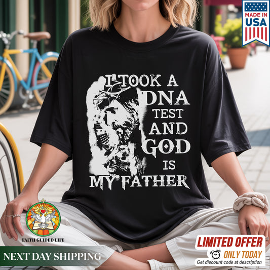 I Took A DNA Test And God Is My Father T-Shirt - Faith Heritage