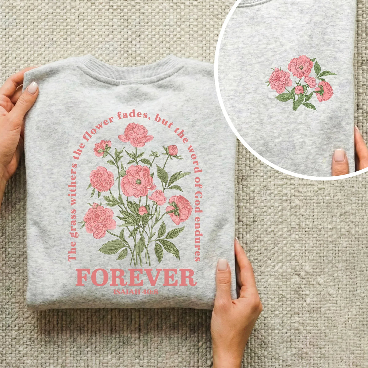 The Word of God Endures Forever Floral Scripture Design - Two Sides - Faith Floral - Unisex Tshirt / Hoodie / Sweatshirt - Faith Guided Life