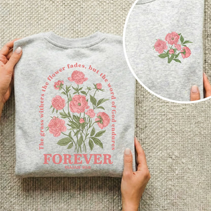 The Word of God Endures Forever Floral Scripture Design - Two Sides - Faith Floral - Unisex Tshirt / Hoodie / Sweatshirt - Faith Guided Life