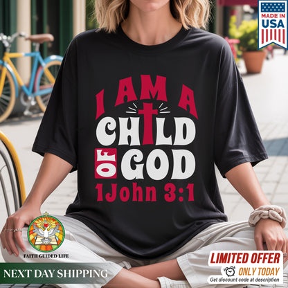 I Am A Child of God 1 John 3:1 T-Shirt - Identity Declaration