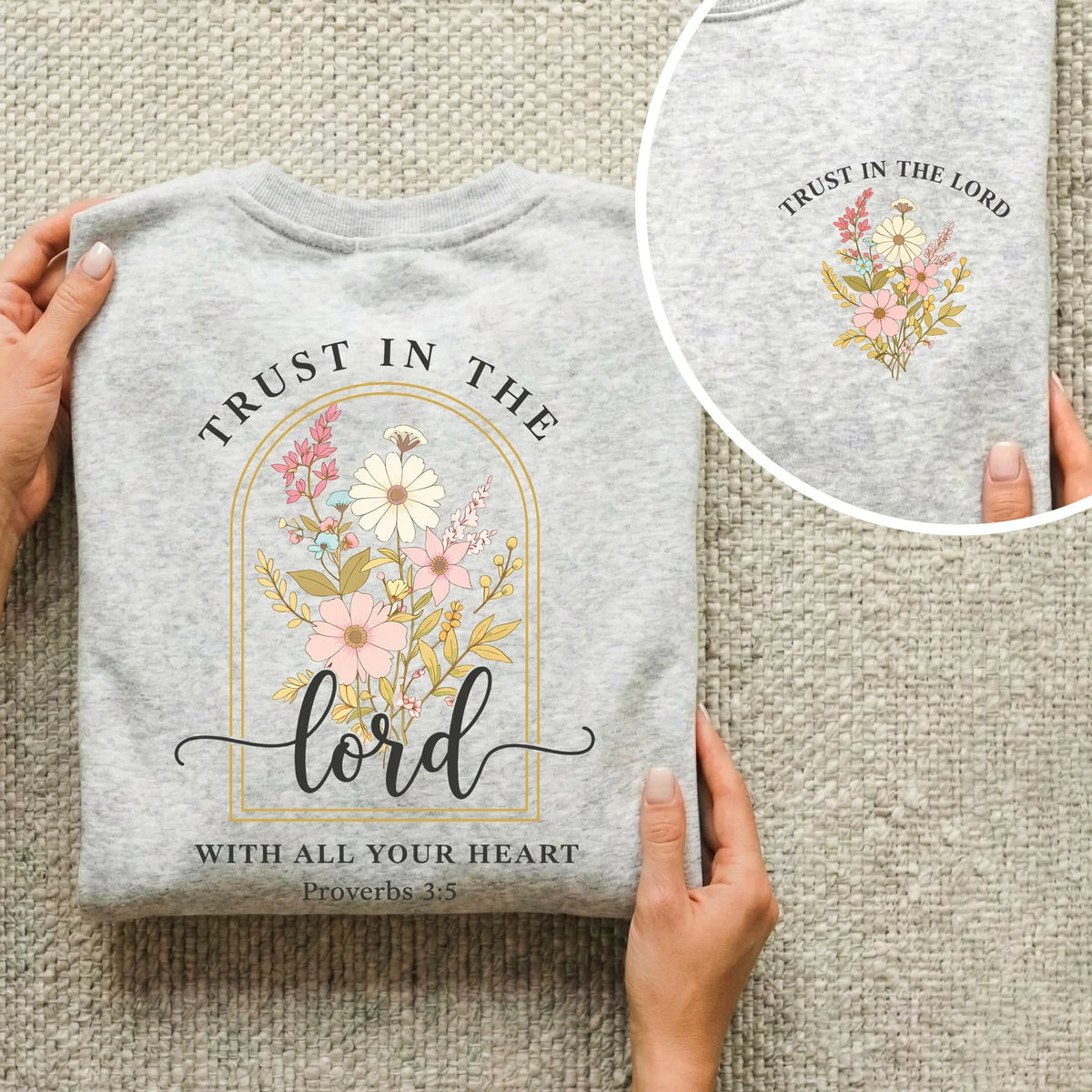 Trust In The Lord With All Your Heart: Proverbs 3:5 - Two Sides - Faith Floral- Unisex Tshirt / Hoodie / Sweatshirt - Faith Guided Life