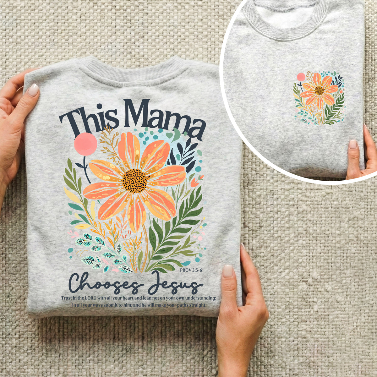This Mama Chooses Jesus Floral Scripture – Two Sides – She is Bless – Unisex Tshirt /Hoodie/Sweatshirt