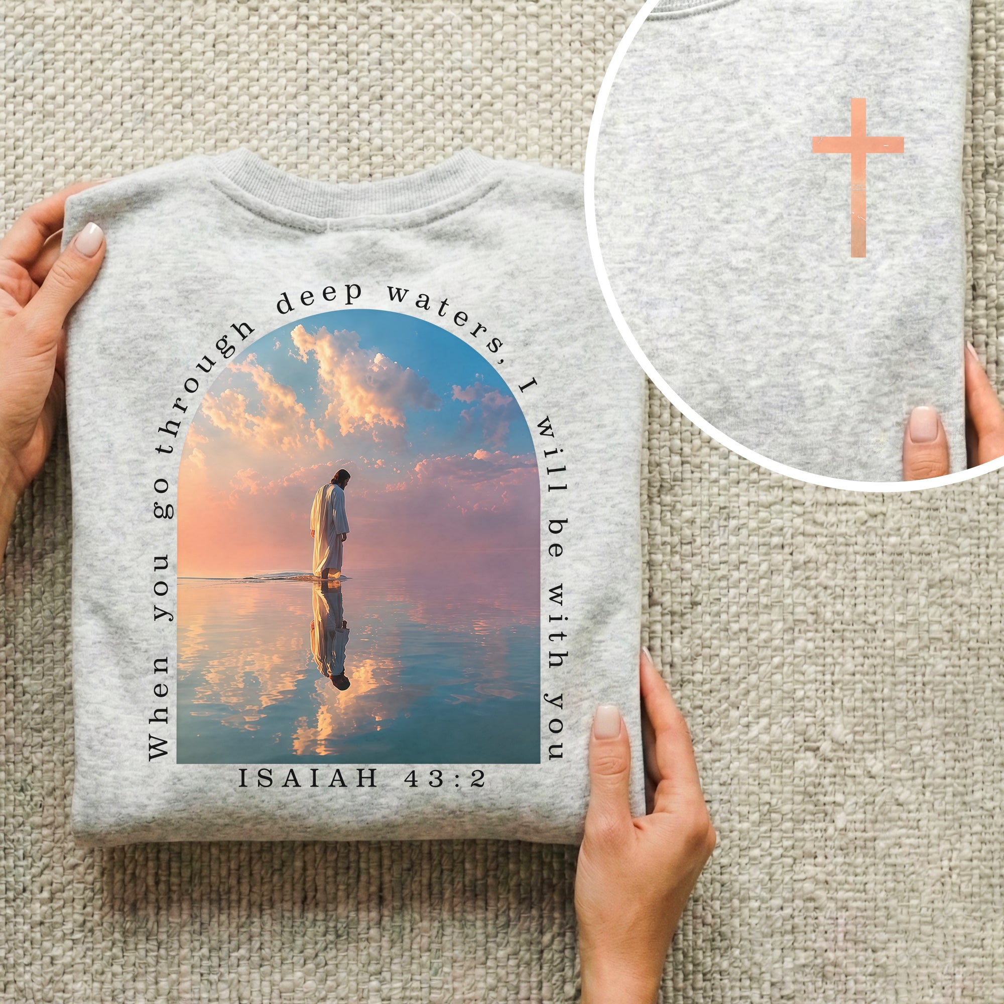 When You Go Through Deep Waters Isaiah 43:2 – Two Sides – Unisex Tshirt /Hoodie/Sweatshirt