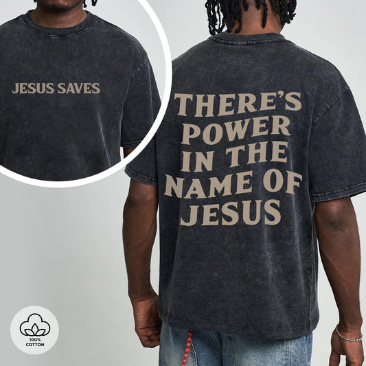 "Jesus Saves / There's Power In The Name Of Jesus" Unisex Vintage Washed Christian T-Shirt Two Sides | Acts 4:12 Salvation Declaration Tee | Faith Guided Life Apparel