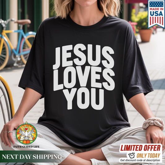 Jesus Loves You T-Shirt - Eternal Love Declaration