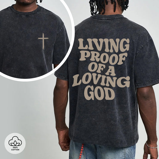 "Living Proof Of A Loving God" Unisex Vintage Washed Christian T-Shirt Two Sides | 1 John 4:19 Testimony Declaration Tee | Faith Guided Life Apparel