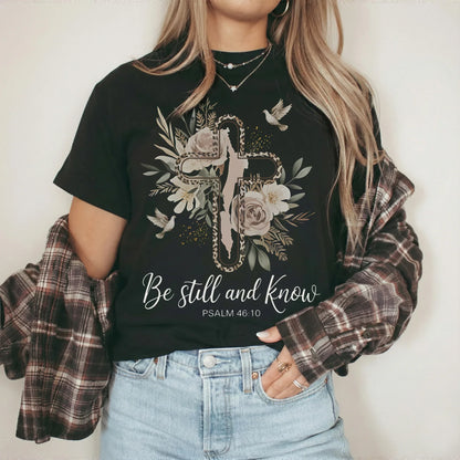 Be Still and Know Floral Cross Design - Faith Floral - Unisex Tshirt / Hoodie / Sweatshirt - Faith Guided Life