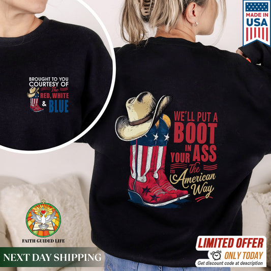 "We'll Put A Boot In Your Ass - It's The American Way" Unisex Patriotic T-Shirt Two Sides | Red White Blue American Pride Tee | Faith Guided Life Apparel