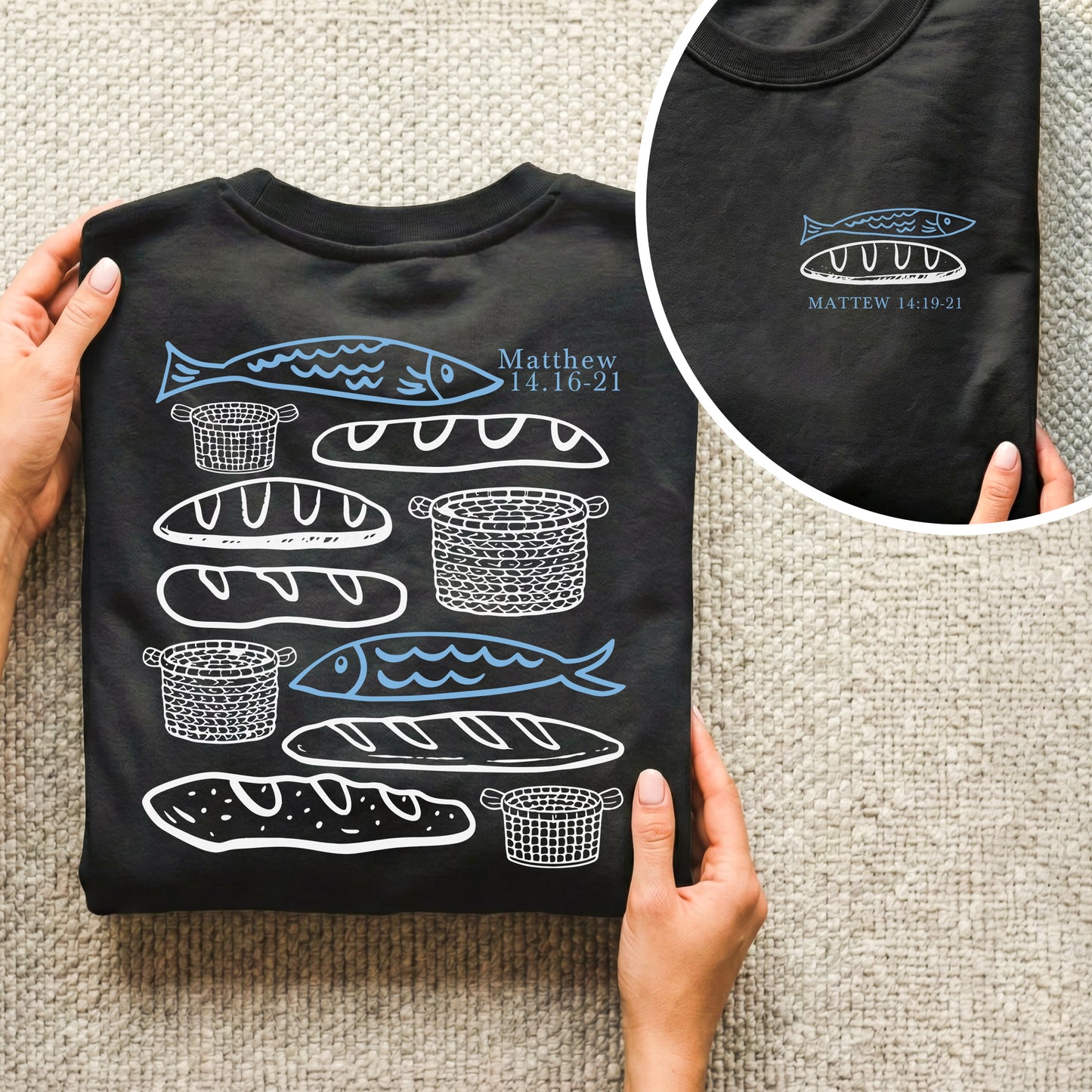 Matthew 14:16-21 Fish And Bread Baskets - Two Sides - Faith Message - Unisex Tshirt / Hoodie / Sweatshirt