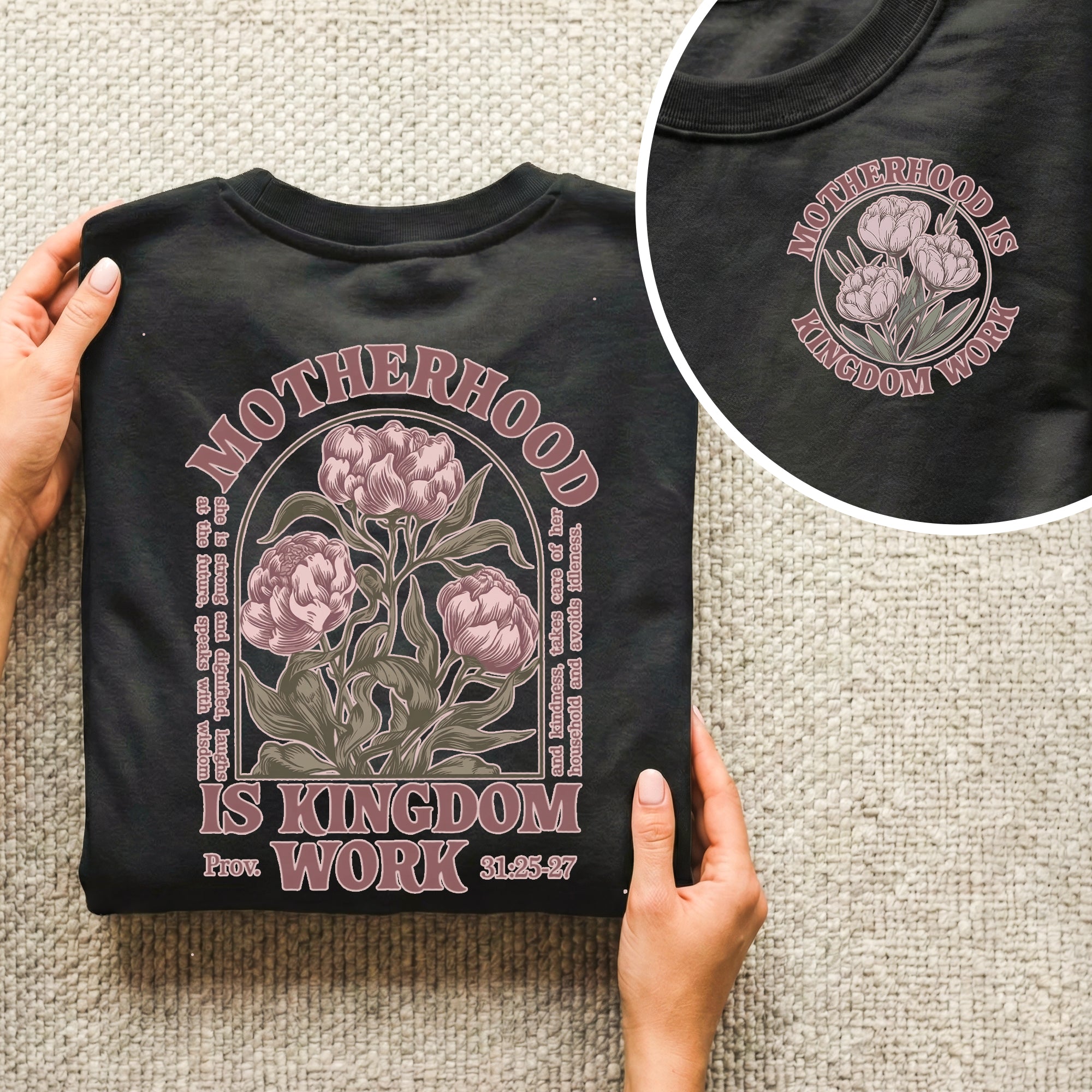 Motherhood Is Kingdom Work Christian – Proverbs 31 Floral Faith– Two Sides – She is Bless – Unisex Tshirt /Hoodie/Sweatshirt