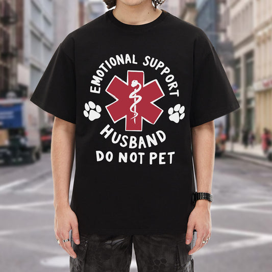 Emotional Support Husband T-Shirt - Do Not Pet