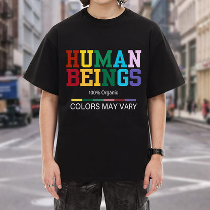 "Human Beings - Colors May Vary" Unisex Diversity T-Shirt | 100% Organic Equality Statement Tee