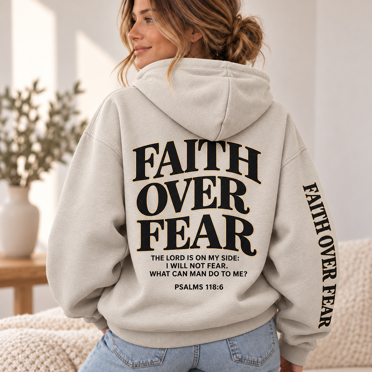 Faith Over Fear – Psalm 118:6 Inspirational Christian Faith Hoodie