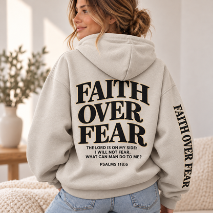 Faith Over Fear – Psalm 118:6 Inspirational Christian Faith Hoodie