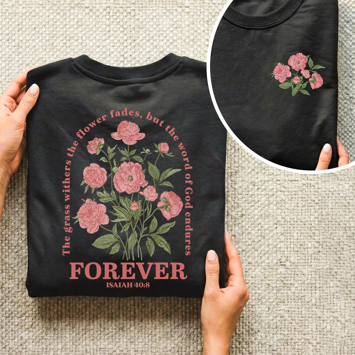 The Word of God Endures Forever Floral Scripture Design - Two Sides - Faith Floral - Unisex Tshirt / Hoodie / Sweatshirt - Faith Guided Life