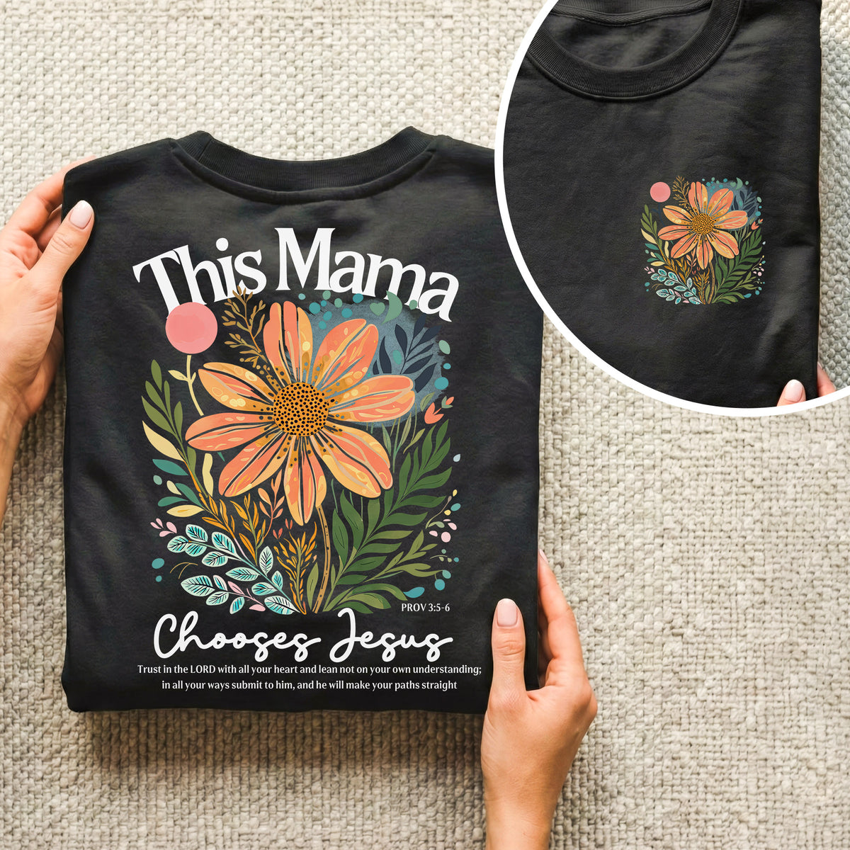 This Mama Chooses Jesus Floral Scripture – Two Sides – She is Bless – Unisex Tshirt /Hoodie/Sweatshirt