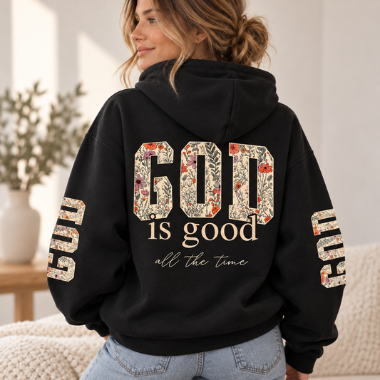 God Is Good All The Time – Floral Christian Faith Hoodie