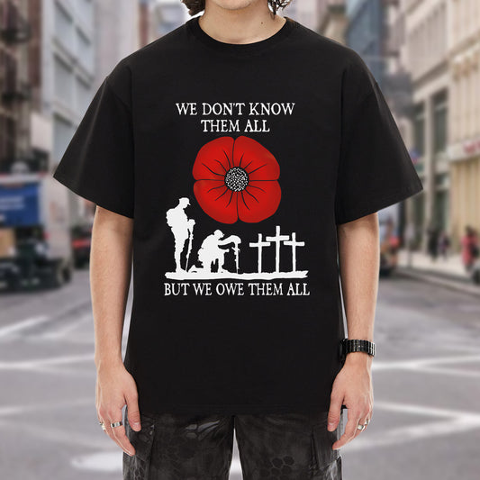We Don't Know Them All But We Owe Them All T-Shirt - Memorial Tribute