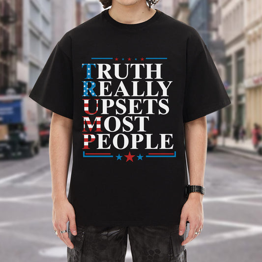 Truth Really Upsets Most People T-Shirt - Bold Reality Check
