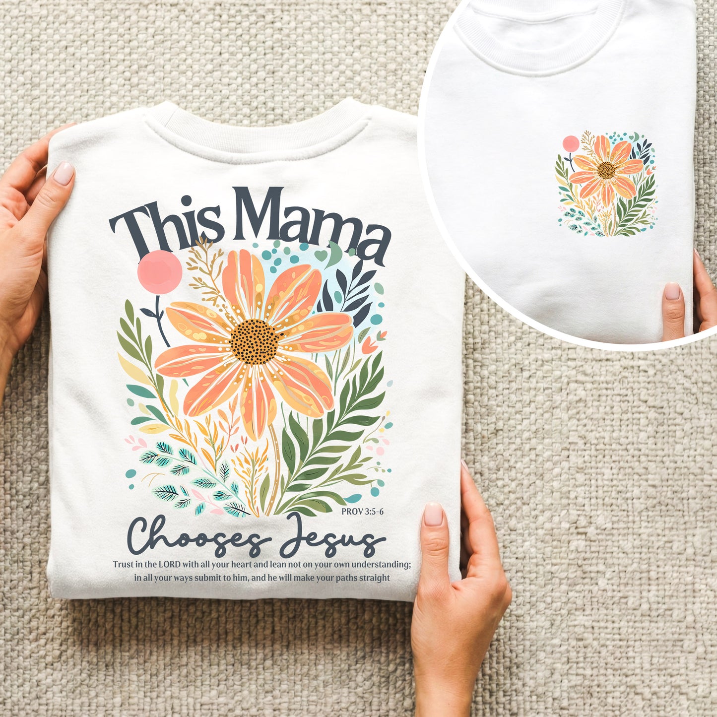 This Mama Chooses Jesus Floral Scripture – Two Sides – She is Bless – Unisex Tshirt /Hoodie/Sweatshirt