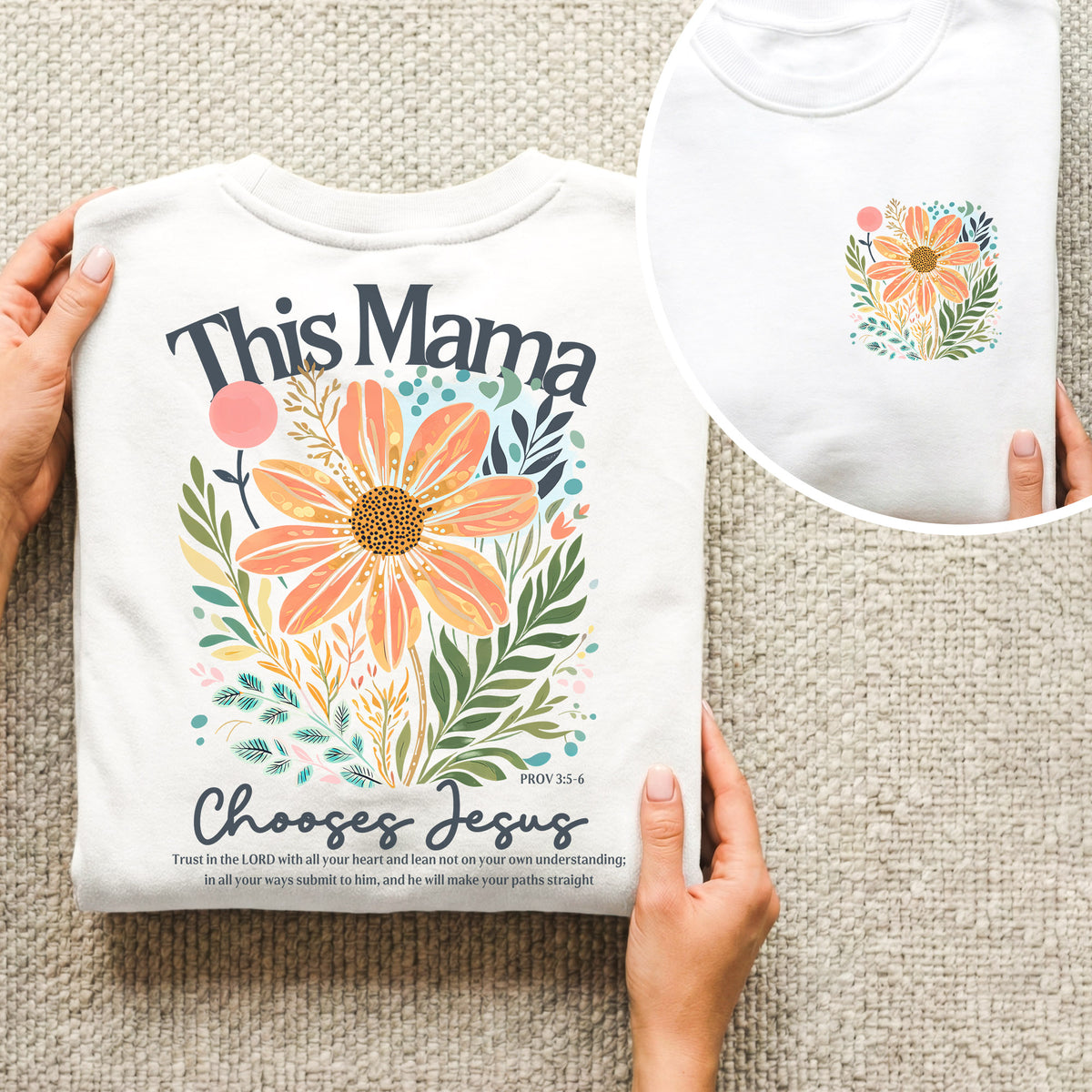 This Mama Chooses Jesus Floral Scripture – Two Sides – She is Bless – Unisex Tshirt /Hoodie/Sweatshirt