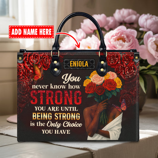 You Never Know How Strong You Are Resilient Survivor Personalized Leather Handbag Empowering Women