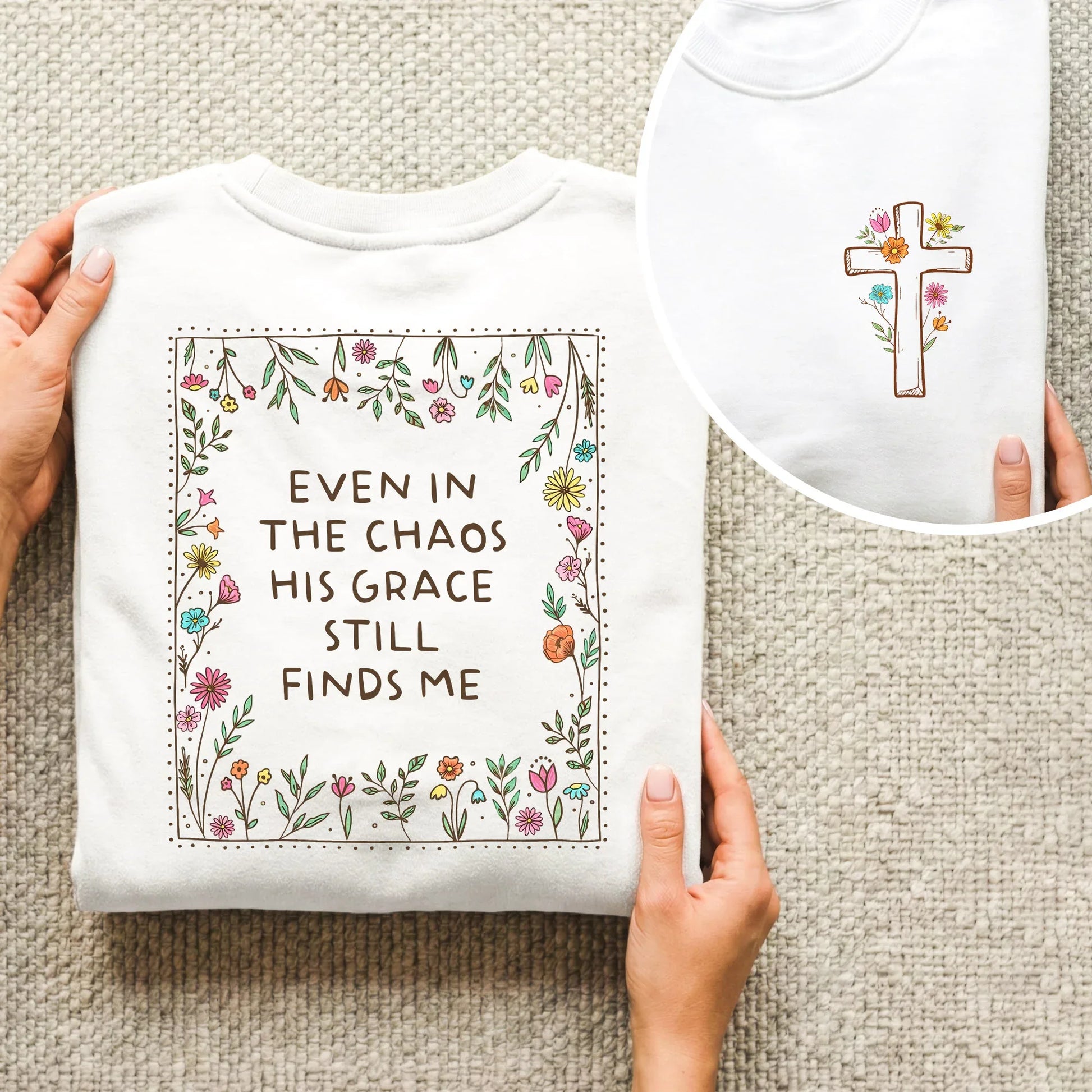 His Grace Finds Me - Two Sides - Faith Floral - Unisex Tshirt / Hoodie / Sweatshirt - Faith Guided Life