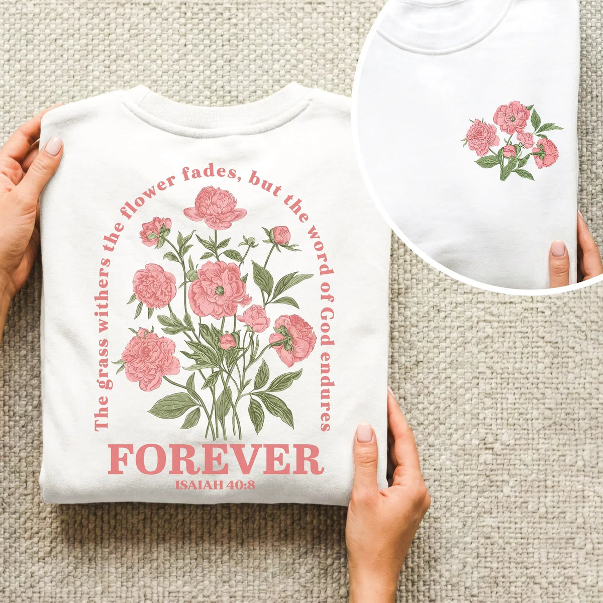 The Word of God Endures Forever Floral Scripture Design - Two Sides - Faith Floral - Unisex Tshirt / Hoodie / Sweatshirt - Faith Guided Life
