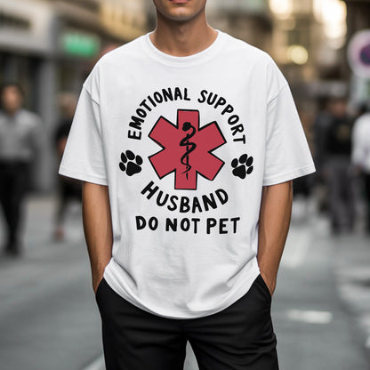 Emotional Support Husband T-Shirt - Do Not Pet