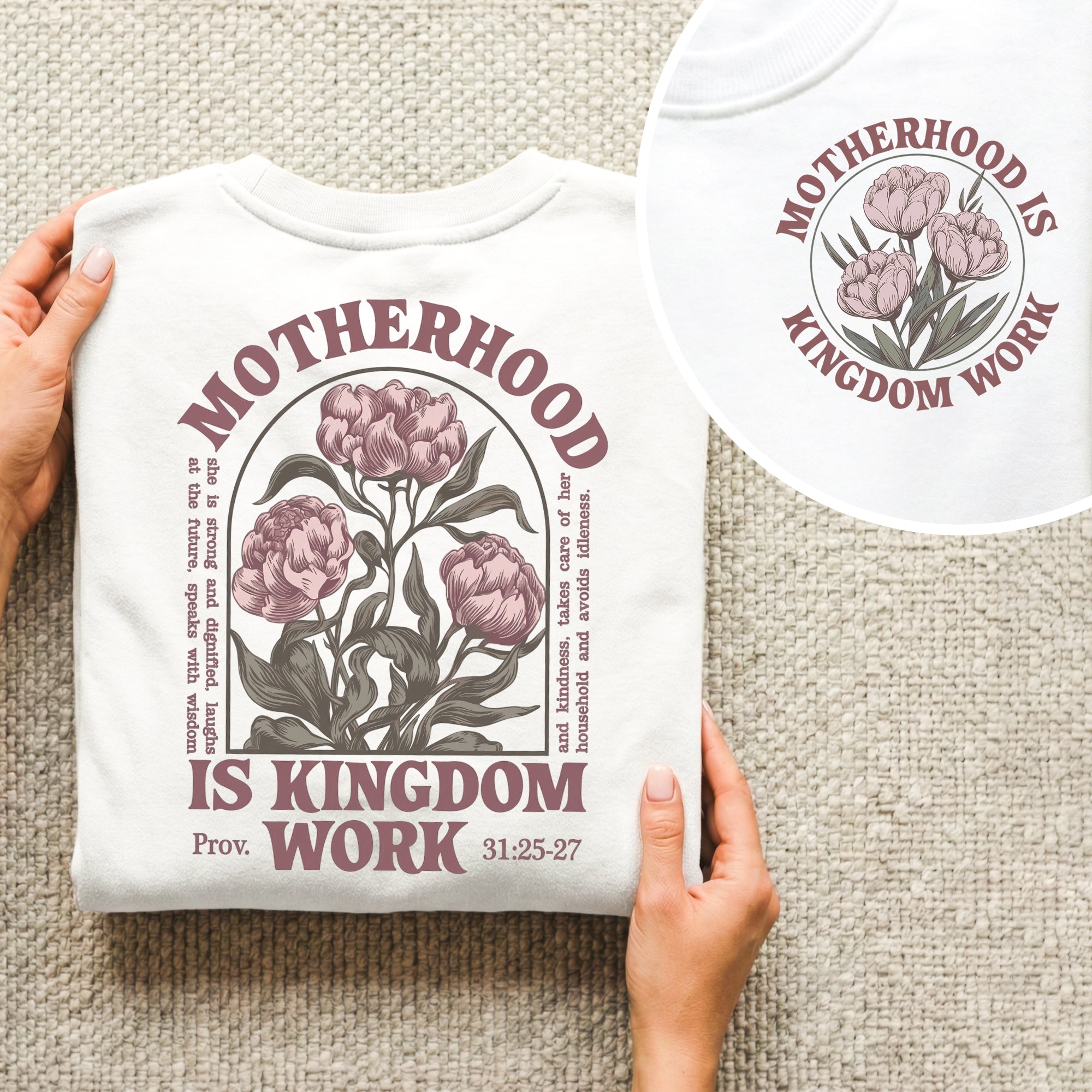 Motherhood Is Kingdom Work Christian – Proverbs 31 Floral Faith– Two Sides – She is Bless – Unisex Tshirt /Hoodie/Sweatshirt