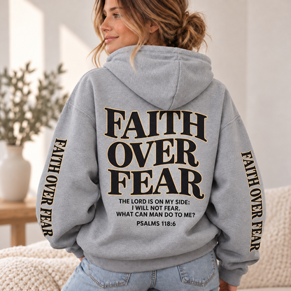 Faith Over Fear – Psalm 118:6 Inspirational Christian Faith Hoodie