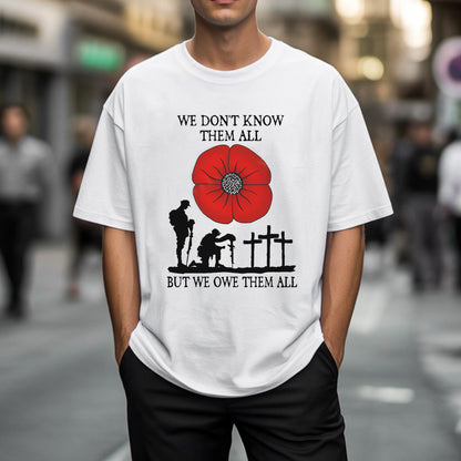 We Don't Know Them All But We Owe Them All T-Shirt - Memorial Tribute