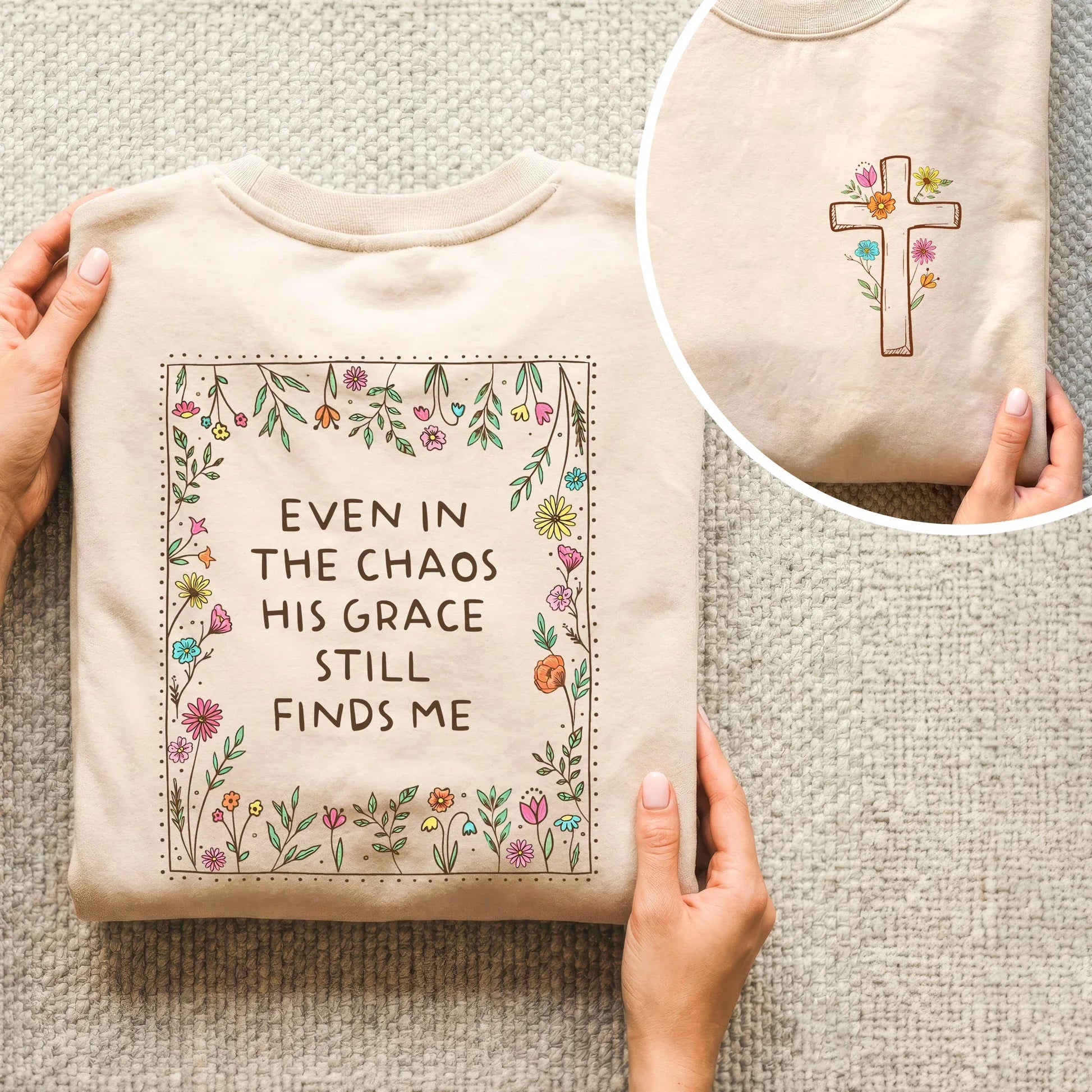 His Grace Finds Me - Two Sides - Faith Floral - Unisex Tshirt / Hoodie / Sweatshirt - Faith Guided Life