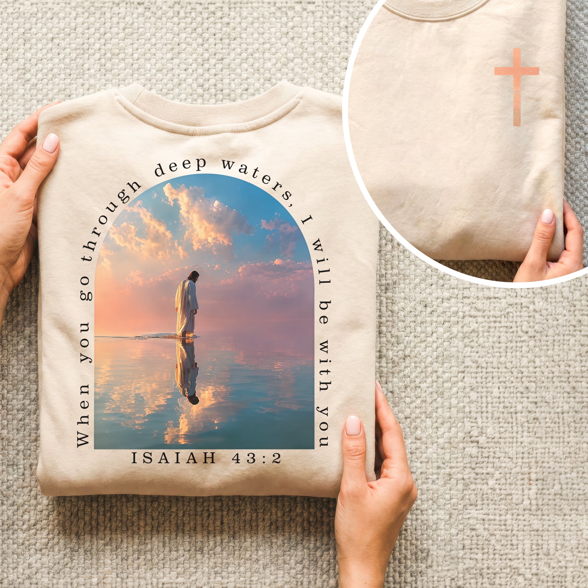When You Go Through Deep Waters Isaiah 43:2 – Two Sides – Unisex Tshirt /Hoodie/Sweatshirt