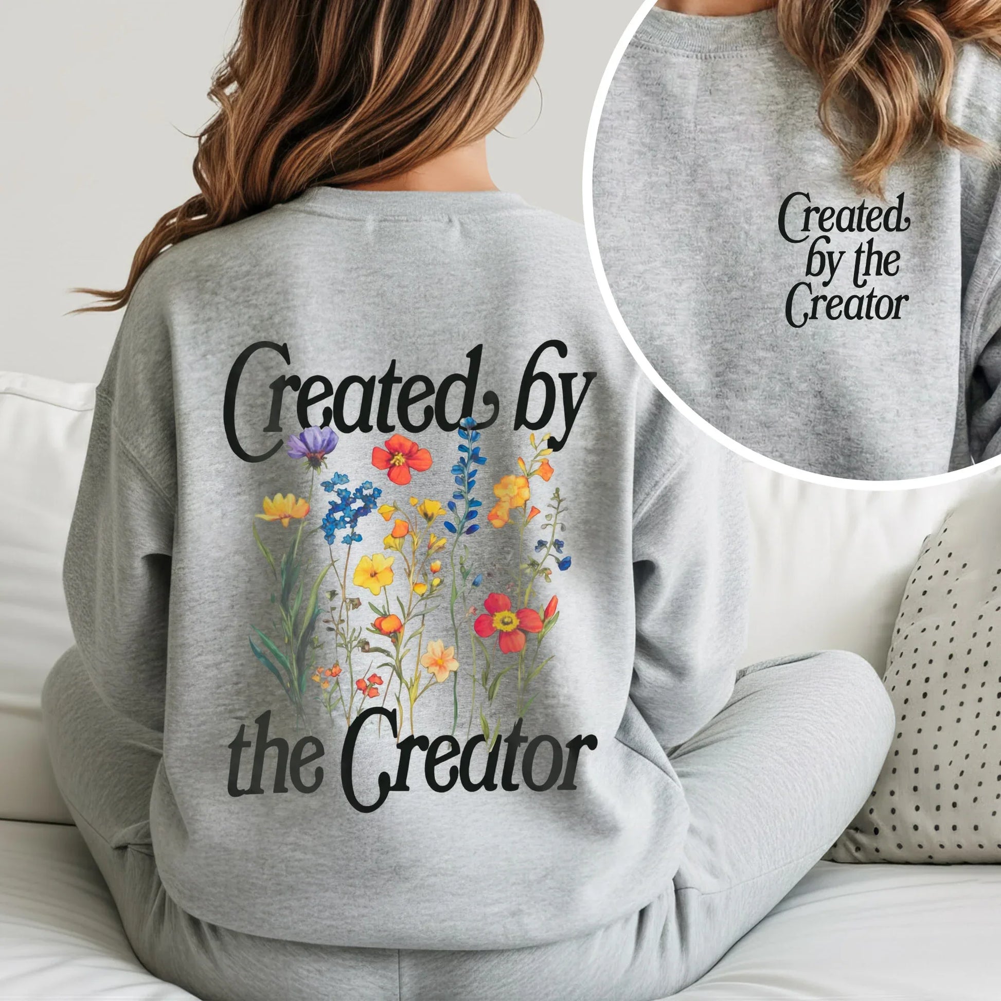 Created By The Creator - Two Sides - Faith Floral - Unisex Tshirt / Hoodie / Sweatshirt - Faith Guided Life