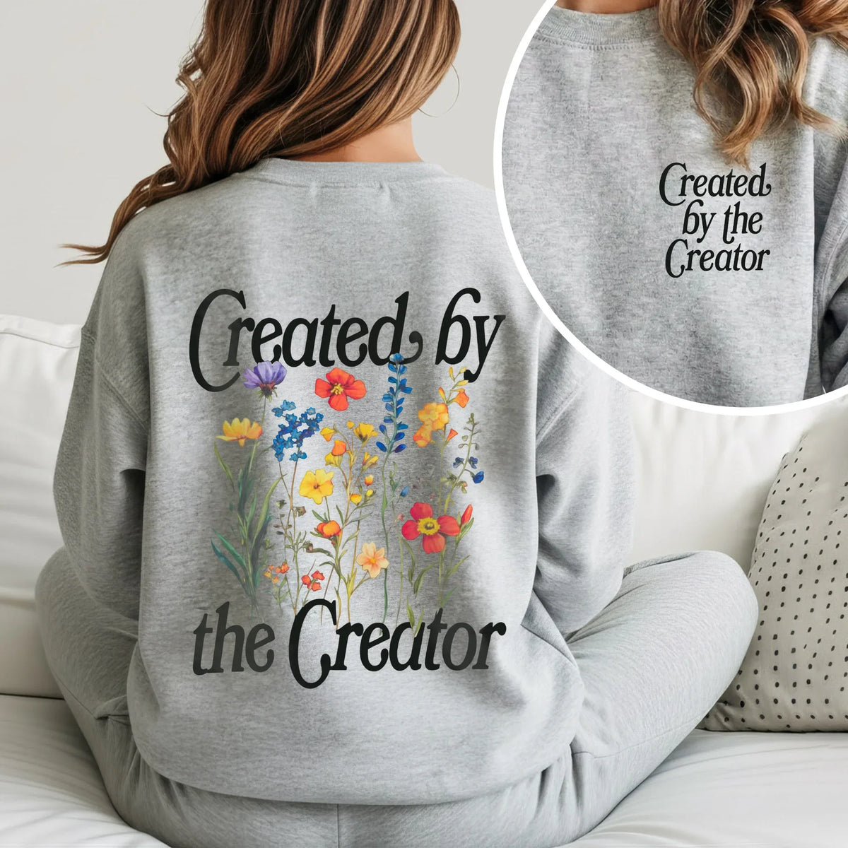 Created By The Creator - Two Sides - Faith Floral - Unisex Tshirt / Hoodie / Sweatshirt - Faith Guided Life