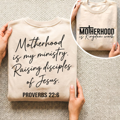 Motherhood Is My Ministry Christian – Proverbs 22:6 – Two Sides – She is Bless – Unisex Tshirt /Hoodie/Sweatshirt