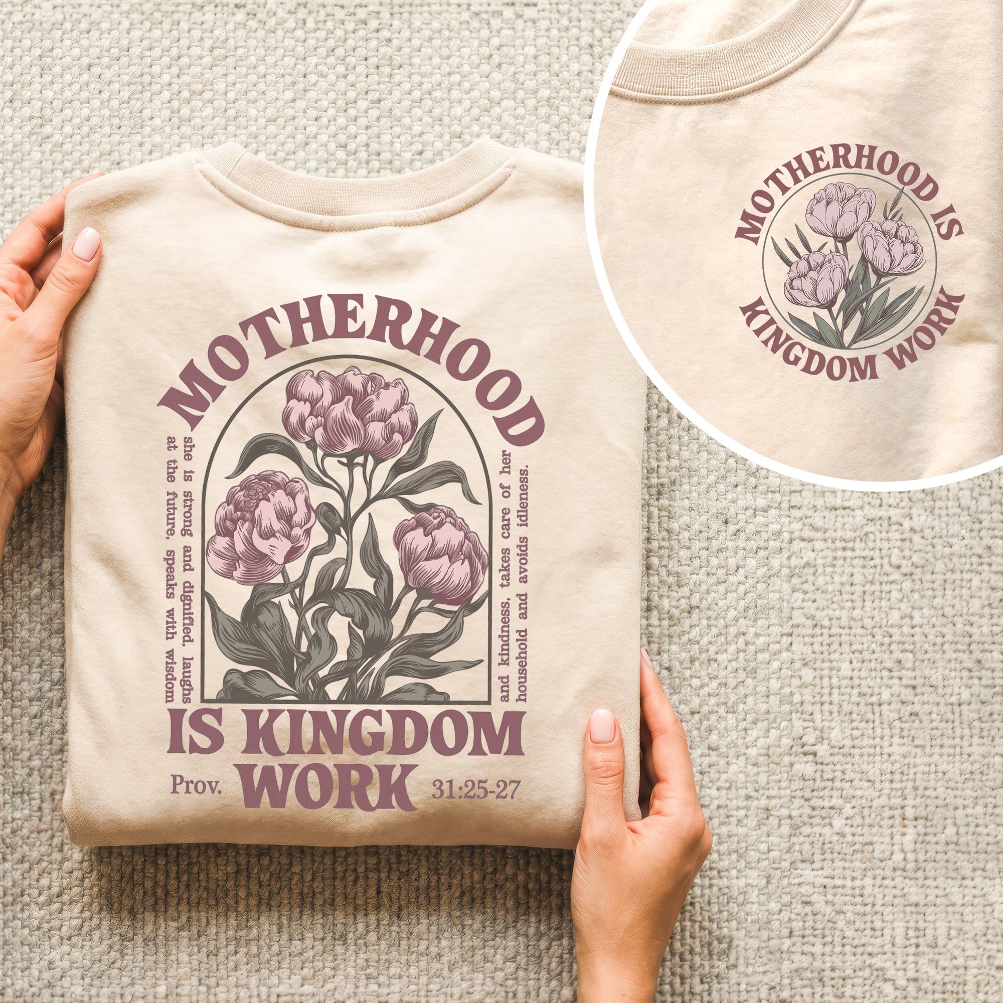 Motherhood Is Kingdom Work Christian – Proverbs 31 Floral Faith– Two Sides – She is Bless – Unisex Tshirt /Hoodie/Sweatshirt