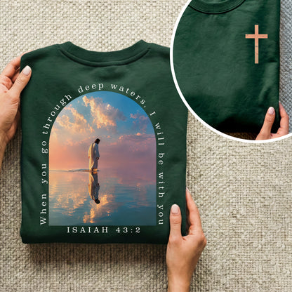 When You Go Through Deep Waters Isaiah 43:2 – Two Sides – Unisex Tshirt /Hoodie/Sweatshirt
