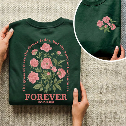 The Word of God Endures Forever Floral Scripture Design - Two Sides - Faith Floral - Unisex Tshirt / Hoodie / Sweatshirt - Faith Guided Life