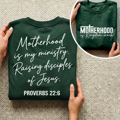 Motherhood Is My Ministry Christian – Proverbs 22:6 – Two Sides – She is Bless – Unisex Tshirt /Hoodie/Sweatshirt