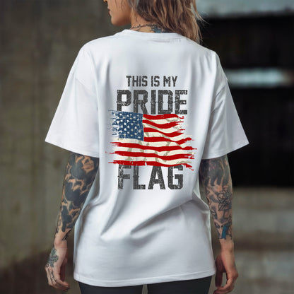 This Is My Pride Flag – 1776 Patriotic T-Shirt Two Sides