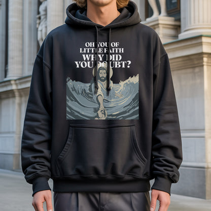 Oh You Of Little Faith Why Did You Doubt? T-Shirt - Jesus Walking on Water Biblical Story