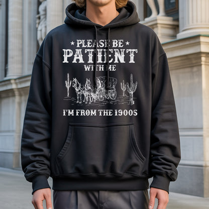 Please Be Patient With Me I'm From The 1900s T-Shirt - Vintage Humor