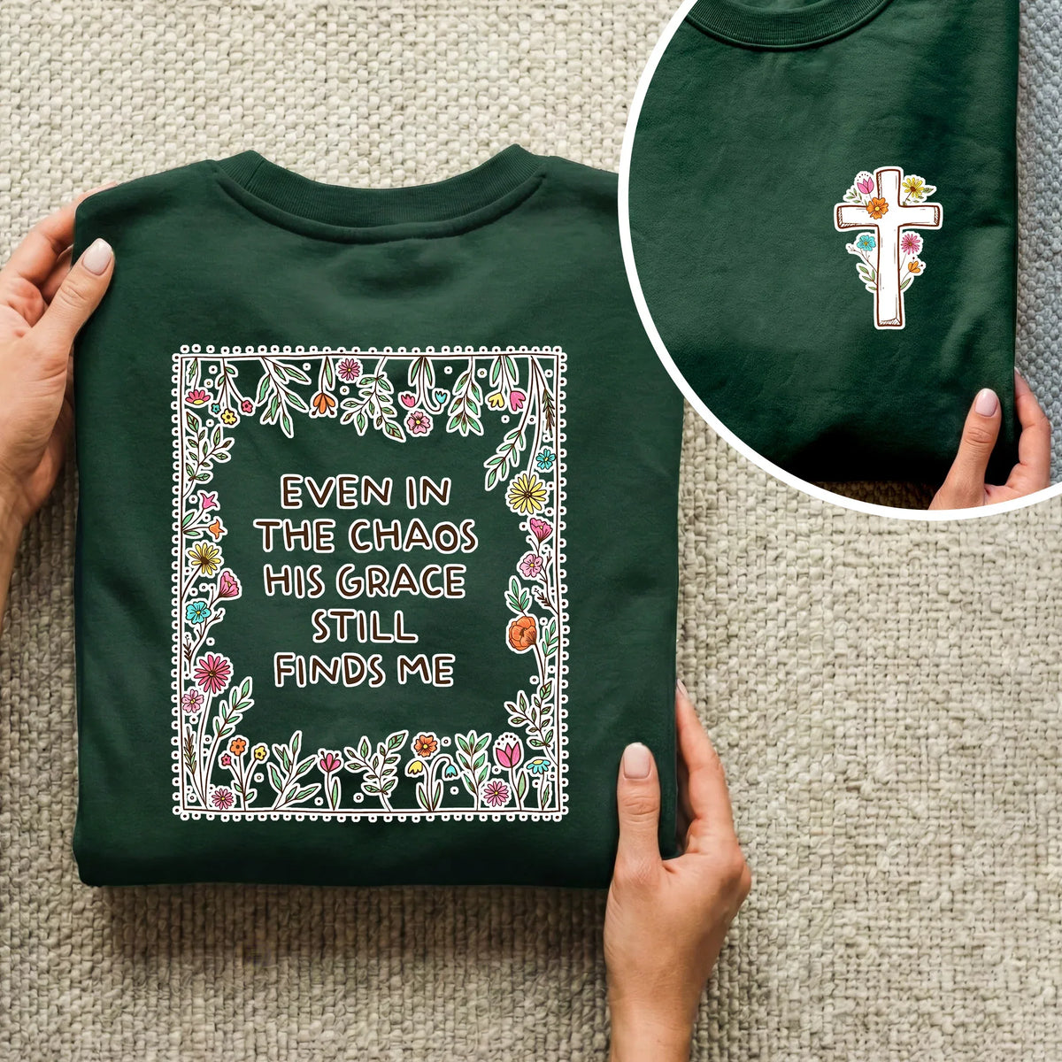His Grace Finds Me - Two Sides - Faith Floral - Unisex Tshirt / Hoodie / Sweatshirt - Faith Guided Life