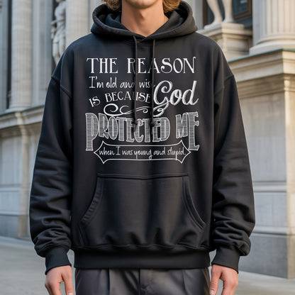The Reason I'm Old and Wise Is Because God Protected Me T-Shirt