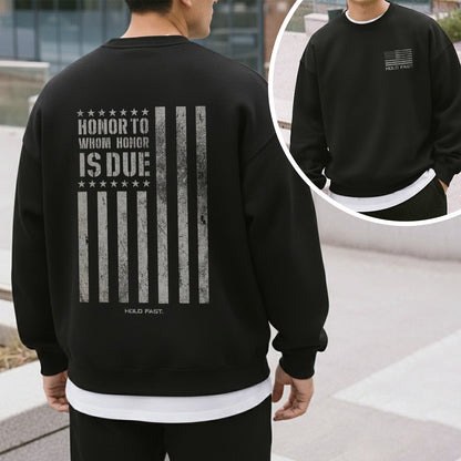 Honor To Whom Honor Is Due - Hold Fast Faith - Unisex Tshirt / Hoodie / Sweatshirt